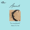 APOSENTO - La crucifixión