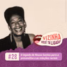 EP28: O legado de Neusa Santos para a psicanálise e as relações raciais