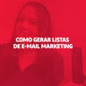Como Gerar Listas de E-mail Marketing - Escola Responde
