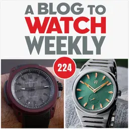 224. Fashion Watches Fight Back, Formex Levels Up, And Watches For Life Beyond Earth