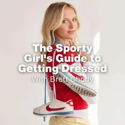 The Sporty Girl's Guide to Getting Dressed with Brett Chody