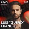 LA BENDICIÓN DE TOCAR FONDO, CÓMO ENCONTRAR BENDICIONES DISFRAZADAS | Güero Franco | #540 SINERGÉTICOS
