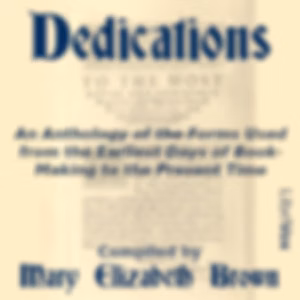 Dedications by Mary Elizabeth Brown (1842 - 1918)