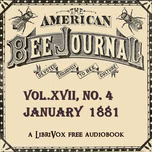 American Bee Journal, Vol. XVII, No. 4 , January 26, 1881, The by Various