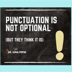 Truth Be Told: Punctuation Is Not Optional (But They Think It Is)