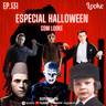 Ep. 131 - Especial de Halloween com Looke