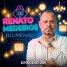 COMO TRANSFORMAR UMA EMPRESA EM UMA GIGANTE NACIONAL ft. RENATO MEDEIROS (BLUMENAU ILUMINAÇÃO)