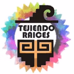 TEJIENDO RAICESS