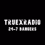 TruexRadio 24-7 Bangers