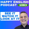 1083 – See, Watch, or Look? How to Use Them in Real Life