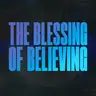 The Blessing of Believing