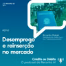 Desemprego e Mercado de Trabalho no Brasil - #Ep63