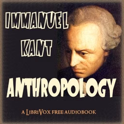 Anthropology by Immanuel Kant (1724 - 1804)