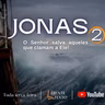 O Senhor salva aqueles que clamam a Ele! Jonas 2