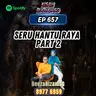 Ep 657: Seru Hantu Raya Part 2