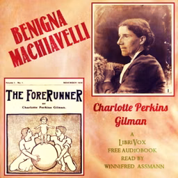Benigna Machiavelli by Charlotte Perkins Gilman (1860 - 1935)