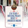 How 250 Years of Housing Policy Built the American Dream