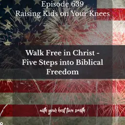 Walk Free in Christ – Five Steps into Biblical Freedom