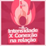 #291 - Parte 1: Por que você confunde intensidade com conexão nos relacionamentos
