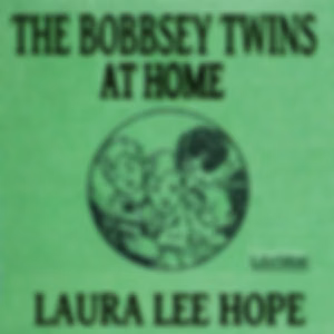 Bobbsey Twins at Home, The by Laura Lee Hope