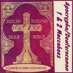 Bible (DRV) Apocrypha/Deuterocanon: 1 & 2 Maccabees by Douay-Rheims Version (DRV)
