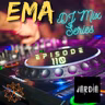 EMA DJ Mix Series - Episode 110 - by Jerdie