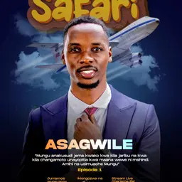 SAFARI ASAGWILE EPISODE 1