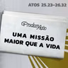 PEDRO HENRIQUE - Uma missão maior que a vida (Atos 25.23 - 26.32)