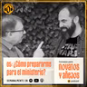 05: ¿Cómo prepararme para el ministerio?