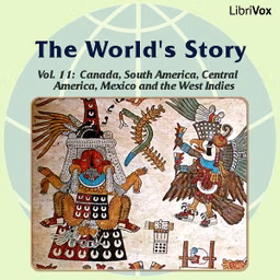 World's Story Volume XI: Canada, South America, Central America, Mexico and the West Indies