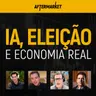 ELEIÇÕES VÊM AÍ, O QUE ESPERAR DA IA E OS IMPACTOS NA ECONOMIA REAL | AfterMarket #6