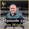 E33 Ian Wright. Building a team and taking people on a journey