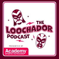 The Loochador Podcast