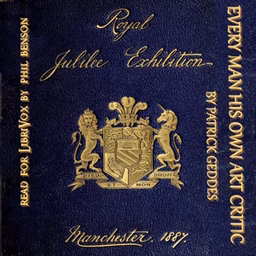 Every Man His Own Art Critic by Patrick Geddes (1854 - 1932)