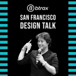 BTRAXのCEOによるサンフランシスコ・デザイントーク