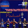 EPISÓDIO #40-5°T -💻🎧🎙️AO VIVO! FÓRUM CORRIDA  é com o Rodrigo recebendo Francinete e Antônio ! Ela é ultramaratonista três dígitos e se tornou Bicampeã da USL 56Km 2024 e Antônio, seu Físio!