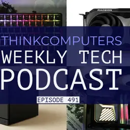 ThinkComputers Podcast #491 - IQUNIX Keyboard, Radeon RX 9050, Steam Machine Pre-Orders & More!