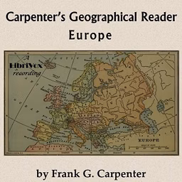Carpenter's Geographical Reader: Europe by Frank G. Carpenter (1855 - 1924)