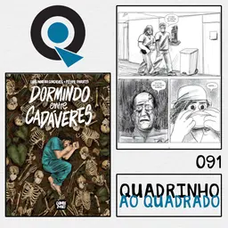 Quadrinho ao Quadrado #91 - Dormindo Entre Cadáveres