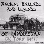 Ancient Ballads and Legends of Hindustan by Toru Dutt (1856 - 1877)