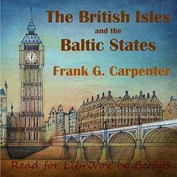 British Isles and the Baltic States, The by Frank G. Carpenter (1855 - 1924)