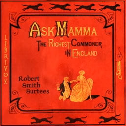 Ask Mamma: or The Richest Commoner In England by Robert Smith Surtees (1805 - 1864)