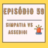 Simpatia vs assédio!
