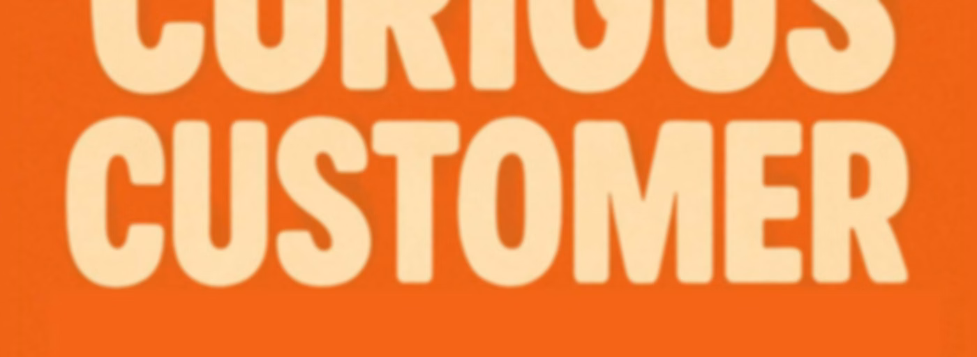 Curious Customer - the Consumer Podcast.