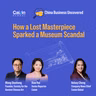 China Business Uncovered #6: How a Lost Masterpiece Sparked a Museum Scandal