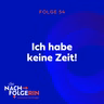 Folge 54 - Ich habe keine Zeit!