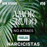 ¿Por qué siempre termino con narcisistas? Lo que dice la ciencia