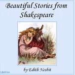 Beautiful Stories from Shakespeare by E. Nesbit (1858 - 1924)