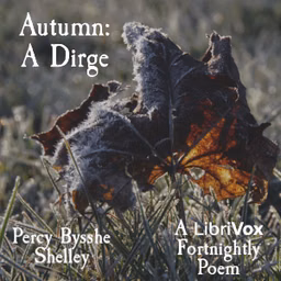 Autumn: A Dirge by Percy Bysshe Shelley (1792 - 1822)