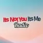 Its Not You Its Me Radio